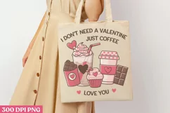 I don't need a valentine PNG, Coffee Valentines day S Product Image 3