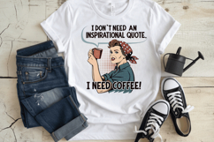 I don&#039;t need a inspirational quote. I need Coffee PNG Product Image 3