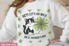 Hey Let s Go Wild On St. PNG, St Patricks Day Cat Sublimatio Product Image 1