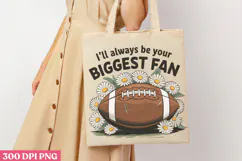 Ill Always Be Your Biggest Fan PNG, America Football Sublima Product Image 3