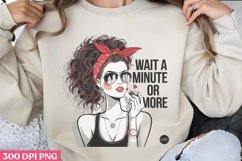 Wait a minute PNG, Funny Retro Girl sublimation PNG Product Image 3