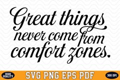Great things never come from comfort zones SVG | Quotes Product Image 1