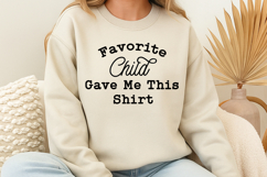 Favorite Child Gave Me This Shirt SVG Product Image 1
