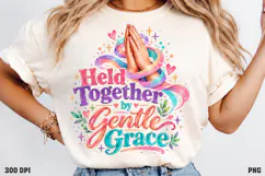 Held Together by Gentle Grace Shirt PNG, Colorful Christian Product Image 3