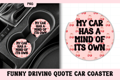 Funny Driving Quote Car Coaster PNG | Mind Of Its Own Product Image 1