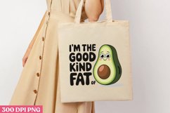 I’m the Good Kind of Fat PNG, Avocado Sublimation PNG Product Image 3