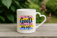 I see no good reason to act my age PNG, Sarcastic Sublimatio Product Image 3