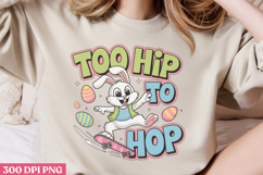 Too hip to hop PNG, Design Easter Sublimation PNG Product Image 3