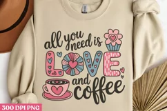 All You Need is Love and Coffee PNG, Coffee Valentine Sublim Product Image 3