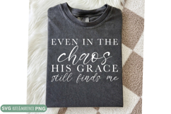 Even In the Chaos His Grace Still Finds Me SVG | Christian Product Image 2