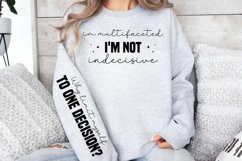 I&#039;m not indecisive i&#039;m multifaceted sleeve SVG PNG Product Image 3