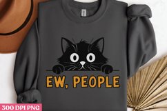 Ew, People PNG, Funny Cat Lover Sublimat Product Image 3