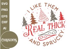 I Like Them Real Thick And Sprucey Round Sign SVG Design Product Image 3