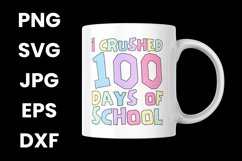 Funny I Crushed 100 Days Of School, 100th Day Of School SVG Product Image 3