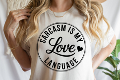 Sarcasm is my Love Language SVG | Sarcastic | Shirt Svg Product Image 3