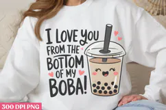 I Love You From The Bottom PNG, Boba Sublimation PNG Product Image 3