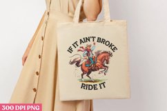 If It Ain&#039;t Broke, Ride It PNG Product Image 3
