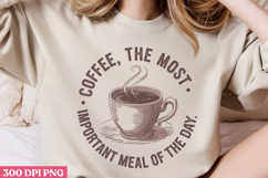 Coffee, the most important PNG, Retro Funny Coffee Sublimati Product Image 3