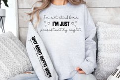 I&#039;m not stubborn i&#039;m just persistently right sleeve SVG PNG Product Image 3