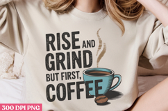 Rise and grind, but first PNG, Retro Funny Coffee Sublimatio Product Image 3