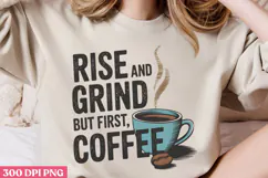 Rise and grind, but first PNG, Retro Funny Coffee Sublimatio Product Image 3