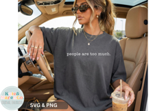 People Are Too Much SVG PNG | Funny Sarcastic SVG PNG Product Image 2