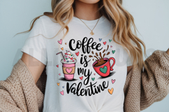 Coffee Is My Valentine Design With Hearts And Cups Product Image 3