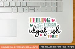 Feeling Kinda Idgaf-ish Today Sticker Design Product Image 1