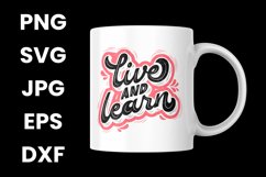 Live and Learn Inspirational Saying Motivation SVG Product Image 3