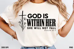 God Is Within Her Psalm 46:5 Shirt PNG, Psalm 46:5 Floral Cr Product Image 3
