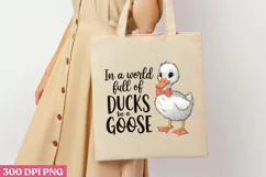 IN A WORLD FULL OF DUCKS PNG, Funny Goose Sublimation PNG Product Image 1