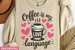 Coffee is my Love PNG, Coffee Valentine Sublimation PNG Product Image 3
