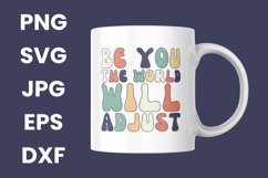 Retro Groovy Be You The World Will Adjust Inspirational SVG Product Image 3