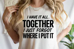 I have it all together I just Forgot SVG | Shirt Svg Product Image 3