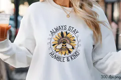 Always Stay Humble & Kind PNG, Sunflower Sublimation PNG Product Image 1