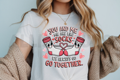 Valentine Socks Couple Saying You And Me Go Together Design Product Image 3