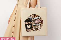 All I need is coffee PNG, Dog Mom Sublimation PNG Product Image 3