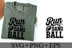 Run the dang ball Svg | Game Day Svg | Shirt Svg Product Image 1