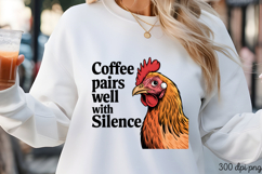 Coffee pairs well with Silence PNG, Sarcastic Chicken Sublim Product Image 3