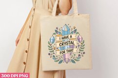 I Have a Crystal for That PNG, Crystal Sublimation PNG Product Image 3