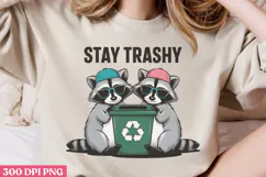 Stay trashy PNG, Funny Raccoon Quotes Sublimatio Product Image 3