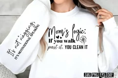 Mom's logic: If you walk past it, you clean it SVG PNG Product Image 3