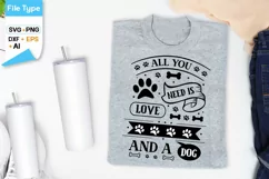 All You Need Is Love And A Dog SVG Design | Dog SVG Design Product Image 3