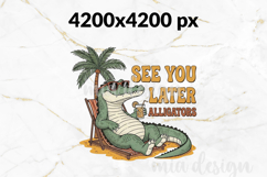 See You Later Alligators PNG, Funny Retro Summer Sublimation Product Image 2