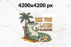See You Later Alligators PNG, Funny Retro Summer Sublimation Product Image 2