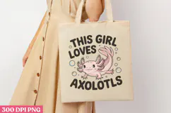 This Girl Loves Axolotls PNG, Axolotl Sublimation PNG Product Image 1