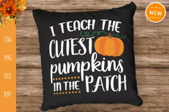 Teacher Svg, I Teach The Cutes Pumpkins In The Patch Svg Product Image 4