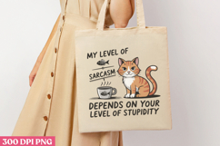 My Level Of Sarcasm Depends PNG, Funny Cat Sublimati Product Image 1