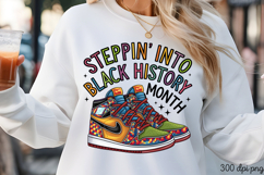 STEPPIN INTO BLACK HISTORY PNG, Black History Month Sublimat Product Image 3