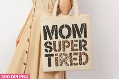 Mama Super Tired PNG, Mothers Day Sublimation PNG Product Image 3